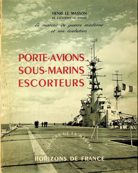 Porte -Avions, Sous-Marins, Escorteurs
