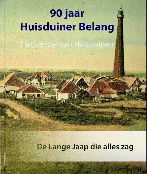90 jaar Huisduiner Belang, het gevoel van Huisduinen