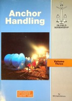 Hancox, M - Anchor Handling. Oilfield Seamanship, Volume 3 in the series of 4