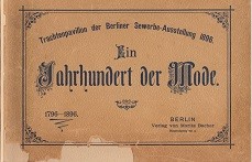 Ein Jahrhundert der Mode 1796-1896 Trachtenpavillion der Berliner Gewerbe-Ausstellung