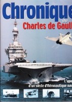 Legrand, J. - Chronique du Charles de Gaulle. L'apogee d'un siecle d'Aeronautique navale
