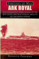 Poolman, K - Ark Royal 1937. The Courageous Story of one of the Best-Loved and Best-Fought Ships to Fly the White Ensign