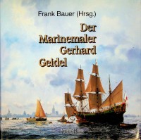 Bauer, F - Der Marinemaler Gerhard Geidel