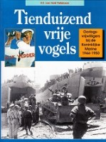 Holst Pellekaan, R.E. van - Tienduizend vrije vogels. Oorlogsvrijwilligers bij de Koninklijke Marine 1944-1950