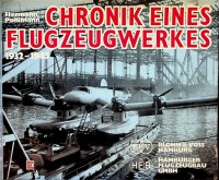 Pohlmann, H - Chronik Eines Flugzeugwerkes 1932-1945. Blohm + Voss Hamburg und Hamburger Fluzeugbau GMBH