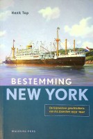 Top, H - Bestemming New York. De bijzondere geschiedenis van M.S. Zaandam 1939-1942