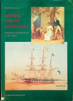 Oosterwijk, Bram - Koning van de koopvaart. Anthony van Hoboken (1756-1850)