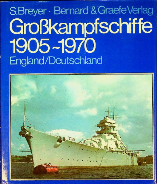 Grosskampfschiffe 1905-1970 Band 1 England/Deutschland