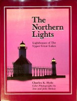 Hyde, K - The Northern Lights. Lighthouses of the Upper Great Lakes