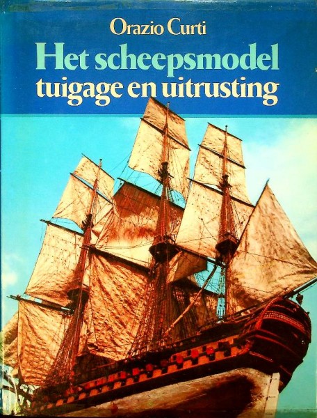Het scheepsmodel, tuigage en uitrusting