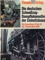 During, T - Die Deutschen Schnellzug-Dampflokomotiven der Einheitsbauart. Die Baureihen O1 bis O4 der Typenreihe 1925
