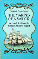 Harlow, F.P. - The Making of a Sailor. or Sea Life Aboard a Yankee Square-Rigger