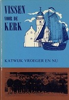 Brakel, J.P. van - Vissen voor de kerk. Katwijk vroeger en nu