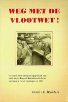 Beunders, Henri, J.G. - Weg met de vlootwet!. De Maritieme bewapeningspolitiek van het kabinet-Ruys de Beerenbrouck en het succesvolle verzet daartegen in 1923