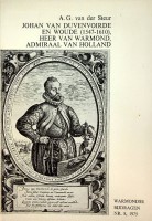 Steur, A.G. van der - Johan van Duvenvoirde en Woude (1547-1610). Heer van Warmond, Admiraal van Holland
