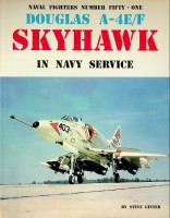 Ginter, S - Douglas A-4E/F Skyhawk in Navy Service. Naval Fighters Number Fifty-One