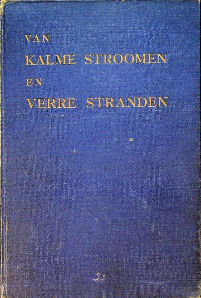 Van Kalme Stroomen en Verre Stranden