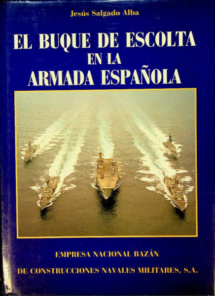 El Buque de Escolta en la Armada Espanola