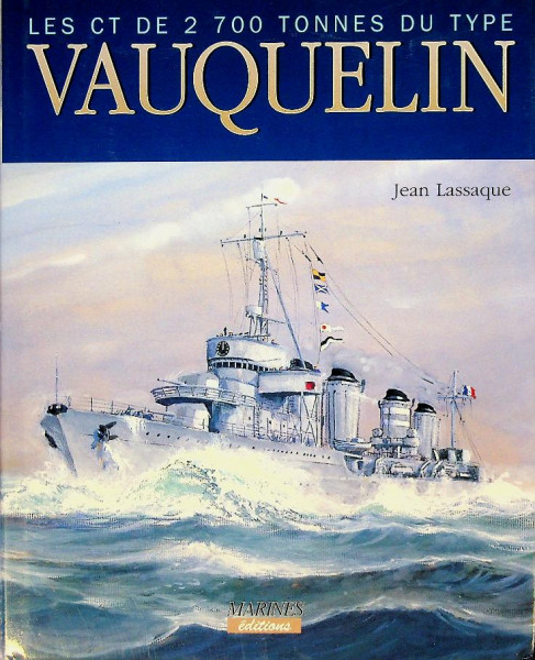 Les Contre Torpilleurs de 2700 Tonnes Du Type Vauquelin
