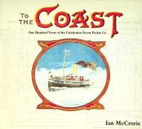 McCrorie, Ian - To the Coast. One Hundred Years of the Caledonian Steam Packet Co.