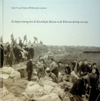 Vliet, A.P. van, en Geneste, W.J.J. - Operatie Noach. De hulpverlening door de Koninklijke Marine en de watersnoodramp van 1953