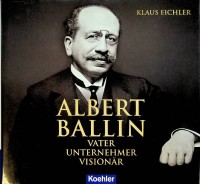 Eichler, K - Albert Ballin. Vater, Unternehmer, Visionar