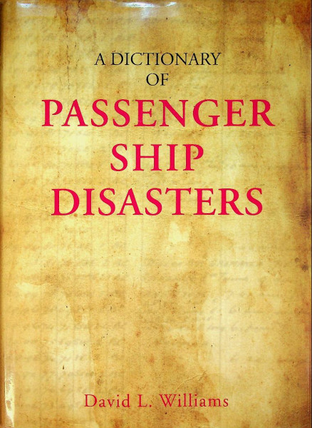 A Dictionary of Passenger Ship Disasters