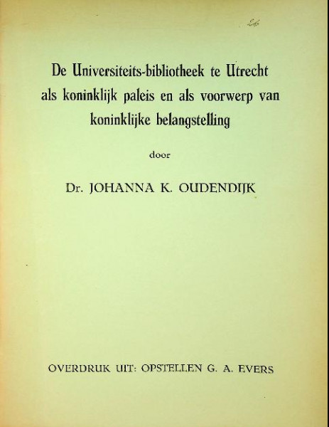 De Universiteits-bibliotheek te Utrecht als koninklijk paleis en als voorwerp van koninklijke belang