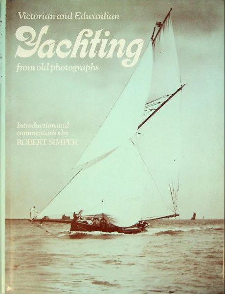 Victorian and Edwardian Yachting from old Photographs