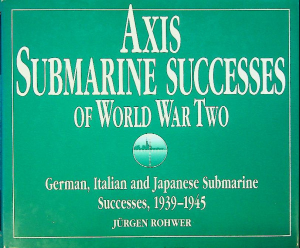 Axis Submarine Successes of World War Two