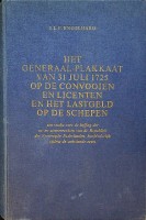 Engelhard, J.L.F. - Het Generaal-Plakkaat van 31 Juli 1725 op de convooien en licenten en het lastgeld op de schepen. Een studie over de heffing der in- en uitvoerrechten van de republiek der Vereenigde Nederlanden, hoofdzakelijk tijdens de achttiende eeuw