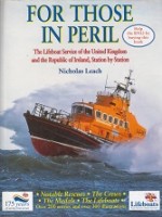 Leach, N - For Those in Peril. The Lifeboat Service of the United Kingdom and the Republic of Ireland, Station by Station. Notable Rescues, The Crews, The Medals, The Lifeboats