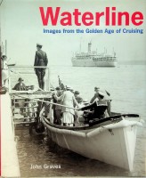 Graves, John - Waterline. Images from the Golden Age of Cruising