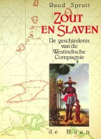 Spruit, Ruud - Zout en Slaven. De geschiedenis van de Westindische Compagnie