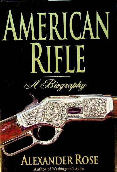 American Rifle, a Biography