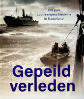 Doedens, A. en M. Borsboom - Gepeild Verleden. 700 jaar Loodsengeschiedenis in Nederland
