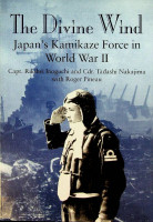 Inoguchi, R. and T. Nakajima - The Divine Wind. Japan's Kamikaze Force in World War II
