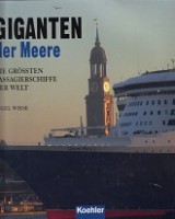 Wiese, E - Giganten der Meere; Passagierschiffe. Die Grossten Passagiersschiffe der Welt