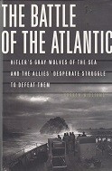 Williams, A - The Battle of the Atlantic. Hitlers Gray Wolves of the Sea and the Allies Desperate Struggle to Defeat them