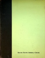 Collective - Round South America Cruise R.M.S. Caronia 1953. A memento of a 59-day Voyage in the World Cruise Liner Caronia, February to April, 1953