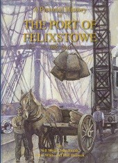 A Pictorial History of the Port of Felixstowe 1886-2011