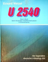 Wetzel, E - U 2540. Der Legendare deutsche U-Boottyp
