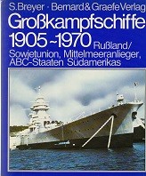 Breyer, S - Grosskampfschiffe 1905-1970 Band 3. Russland/Sowjetunion, Mittelmeeranlieger, ABC-Staaten-Sudamerikas