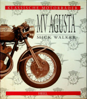 Walker, M - MV Agusta (German Language). Alle Strassen- und Rennmaschinen