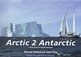 Holland, M. and Janet King - Arctic 2 Antarctic. A Celtic Spirit of Fastnet Adventure, includes 60-minute DVD Documentary