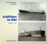 Detlefsen, G.U. and R. Kleijn - Schiffahrt im Bild, Tanker II