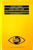 Rushbrook, F - Ship Fires and the Law. Trough the Eyes of a Firefighter