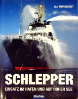 Mordhorst, J - Schlepper. Einsatz im Hafen und auf Hoher See