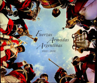 Collective - Fuerzas Armadas Argentinas 1810/2010