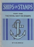 Argyle, A.W - Ships on Stamps part one. The Royal Navy on Stamps